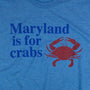 Maryland Is For Crabs T-Shirt Graphic Royal Blue